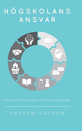 Hogskolans Ansvar Principer For Utveckling Av Den Hogre Utbildningen (swedish E [Hardcover]