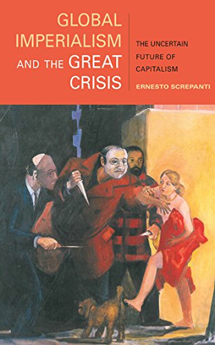Global Imperialism and the Great Crisis The Uncertain Future of Capitalism [Hardcover]