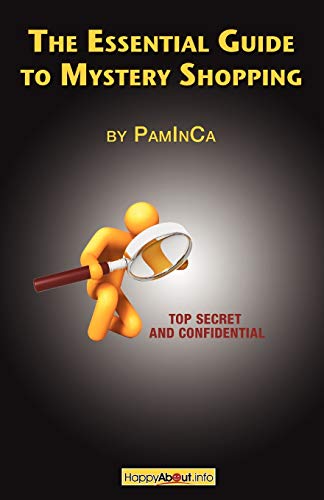 The Essential Guide To Mystery Shopping Make Money, Shop, Have Fun, Get An Insi [Paperback]