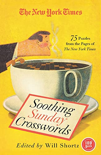 The New York Times Soothing Sunday Crosswords 75 Puzzles from the Pages of The  [Paperback]