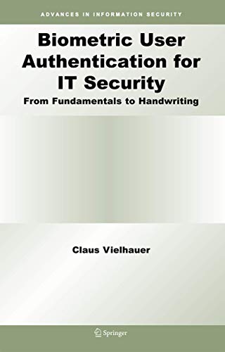 Biometric User Authentication for IT Security From Fundamentals to Handwriting [Paperback]