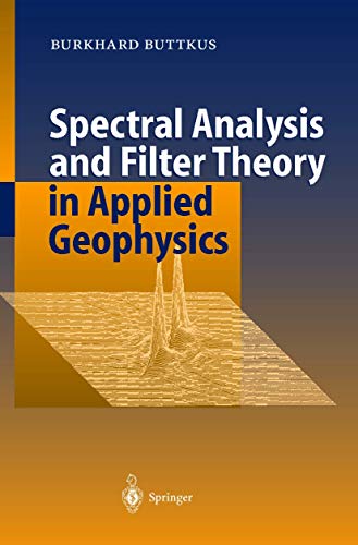 Spectral Analysis and Filter Theory in Applied Geophysics [Paperback]