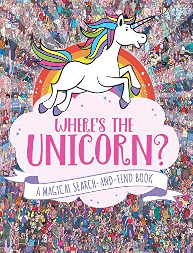 Where&39s the Unicorn A Magical Search-and-Find Book [Paperback]