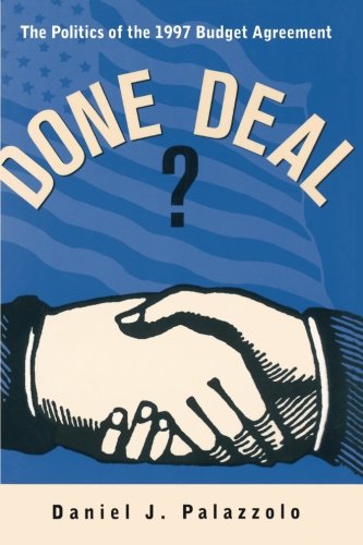 Done Deal The Politics of the 1997 Budget Agreement [Paperback]
