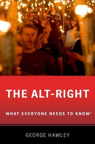 The Alt-Right What Everyone Needs to Know [Paperback]