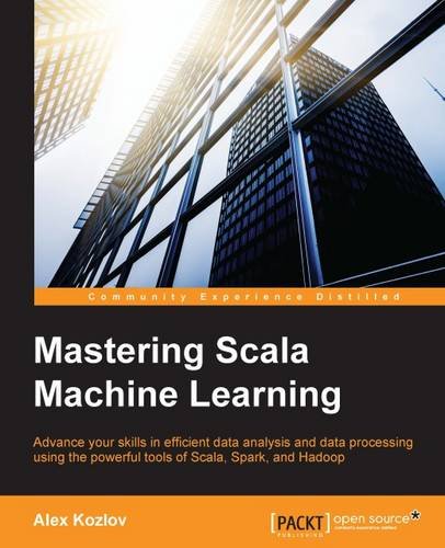 Mastering Scala Machine Learning [Paperback]