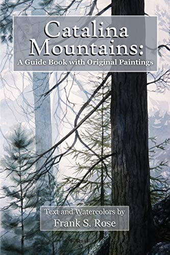 Catalina Mountains  A Guide Book with Original Watercolors [Paperback]