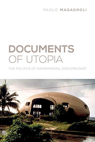 Documents of Utopia The Politics of Experimental Documentary [Paperback]
