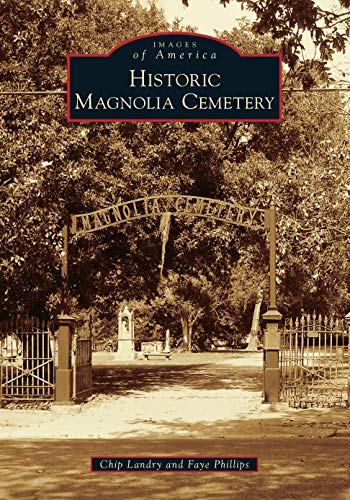 Historic Magnolia Cemetery [Paperback]