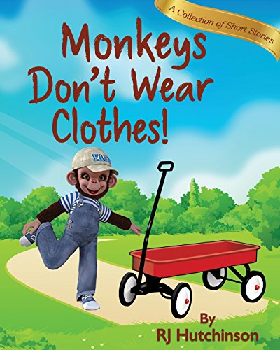 Monkeys Don't Wear Clothes  Short Stories for Fun and Learning [Unknown]