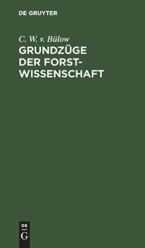 Grundzge der Forstwissenschaft  Taschenbuch fr Forstverwalter [Hardcover]