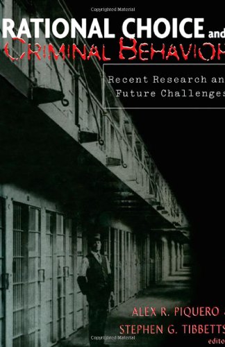 Rational Choice and Criminal Behavior Recent Research and Future Challenges [Hardcover]
