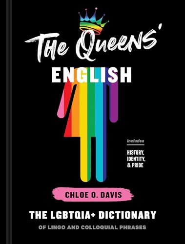 The Queens' English The LGBTQIA+ Dictionary of Lingo and Colloquial Phrases [Hardcover]