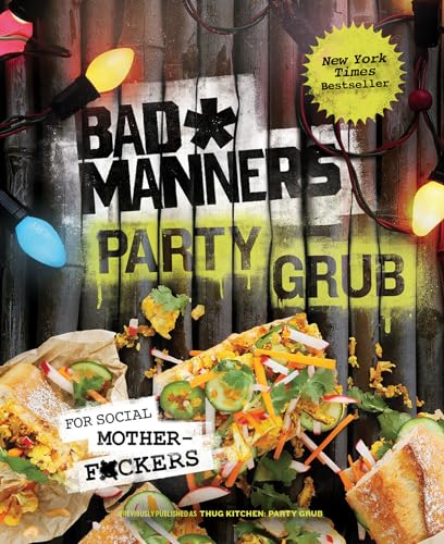 Bad Manners Party Grub For Social Motherf*ckers A Vegan Cookbook [Hardcover]