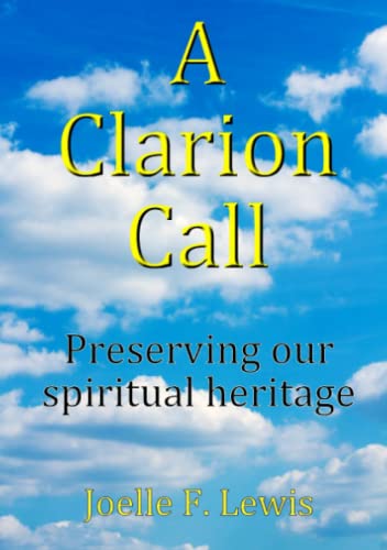 A Clarion Call Preserving Our Spiritual Heritage [Paperback]
