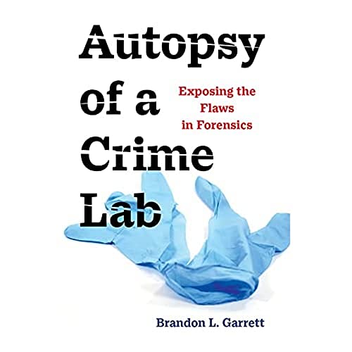 Autopsy of a Crime Lab Exposing the Flaws in Forensics [Paperback]