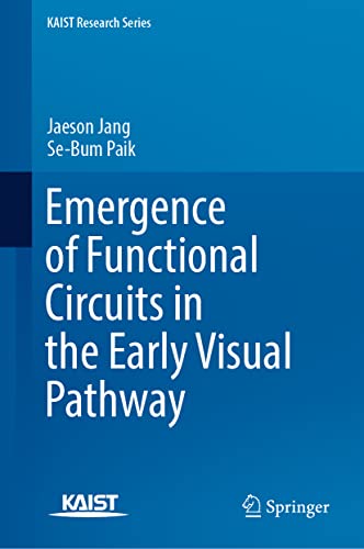 Emergence of Functional Circuits in the Early Visual Pathway [Hardcover]
