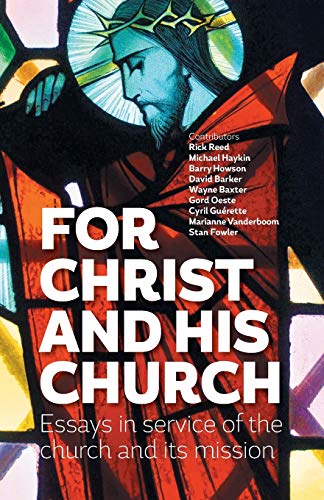 For Christ And His Church Essays In Service Of The Church And Its Mission [Paperback]