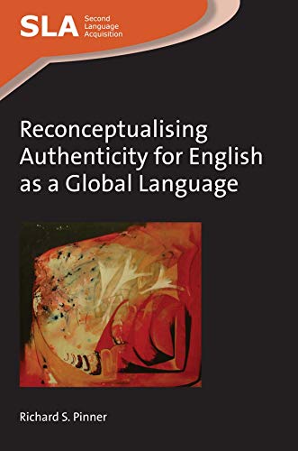 Reconceptualising Authenticity for English as a Global Language [Paperback]