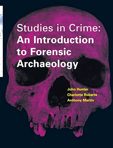 Studies in Crime An Introduction to Forensic Archaeology [Paperback]