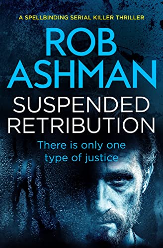 Suspended Retribution A Spellbinding Serial Killer Thriller [Paperback]