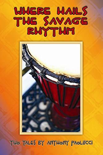 Where Hails The Savage Rhythm [Paperback]