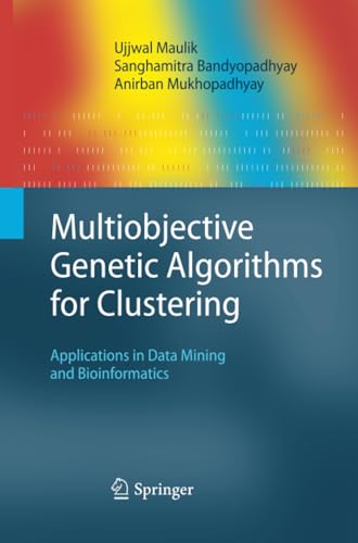 Multiobjective Genetic Algorithms for Clustering Applications in Data Mining an [Paperback]