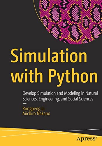 Simulation with Python Develop Simulation and Modeling in Natural Sciences, Eng [Paperback]