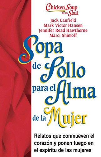 Sopa de Pollo para Alma de la Mujer Relatos que conmueven el coraz&243n y pon [Paperback]