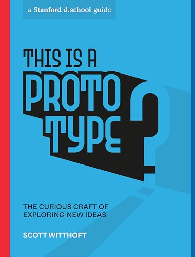 This Is a Prototype The Curious Craft of Exploring New Ideas [Paperback]