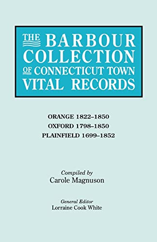 Barbour Collection of Connecticut Town Vital Records Vol. 33  Orange, Oxford an [Paperback]