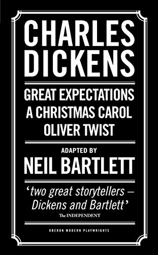 Charles Dickens Adapted by Neil Bartlett A Christmas Carol Oliver Twist Grea [Paperback]