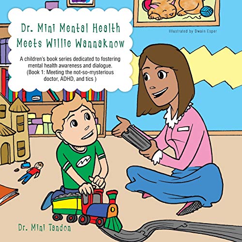 Dr. Mini Mental Health Meets Willie Wannaknow A Children's Book Series Dedicate [Paperback]