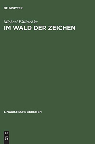 Im Wald der Zeichen  Linguistik und Anthropologie. das Werk Von Claude Lvi-Str [Hardcover]