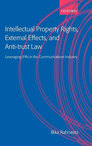 Intellectual Property Rights, External Effects and Anti-Trust Law Leveraging IP [Hardcover]