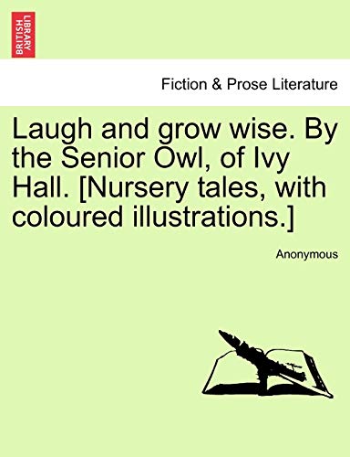 Laugh and Grow Wise by the Senior Owl, of Ivy Hall [Nursery Tales, with Coloured [Paperback]
