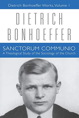 Sanctorum Communio A Theological Study Of The Sociology Of The Church (dietrich [Paperback]