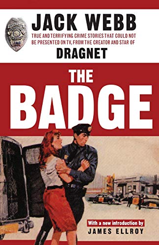 The Badge True and Terrifying Crime Stories That Could Not Be Presented on TV,  [Paperback]