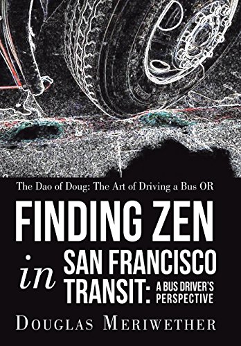 The Dao Of Doug The Art Of Driving A Bus Or Finding Zen In San Francisco Transi [Hardcover]