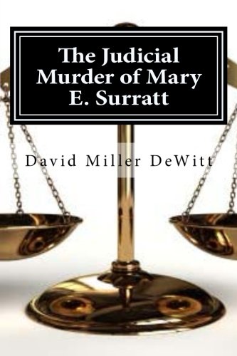 The Judicial Murder Of Mary E. Surratt The Judicial Murder Of Mary E. Surratt B [Paperback]