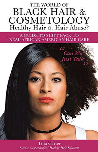 The World Of Black Hair & Cosmetology Healthy Hair Or Hair Abuse A Guide To Shi [Paperback]