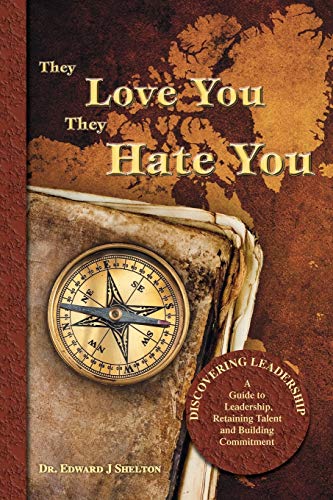 They Love You They Hate You Discovering Leadership - A Guide To Leadership, Ret [Paperback]