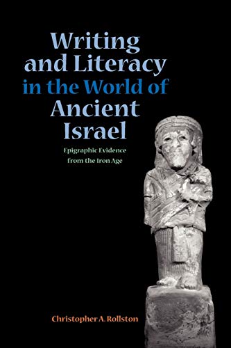 Writing And Literacy In The World Of Ancient Israel Epigraphic Evidence From Th [Paperback]