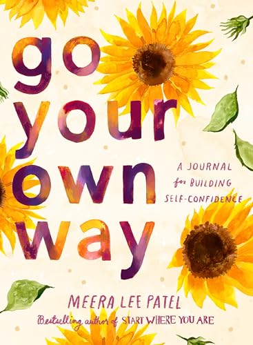 Go Your Own Way A Journal for Building Self-Confidence [Paperback]