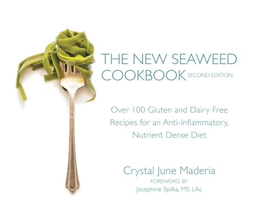 The New Seaweed Cookbook, Second Edition Over 100 Gluten and Dairy Free Recipes [Paperback]