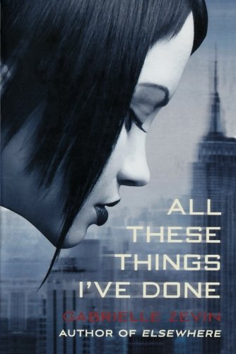 All These Things I've Done A Novel [Paperback]