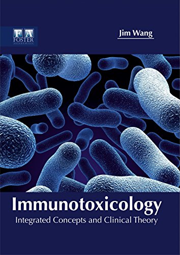 Immunotoxicology Integrated Concepts And Clinical Theory [Hardcover]