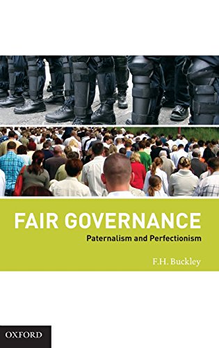 Fair Governance Paternalism and Perfectionism [Hardcover]