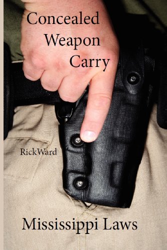 Concealed Weapon Carry Mississippi Laws [Paperback]