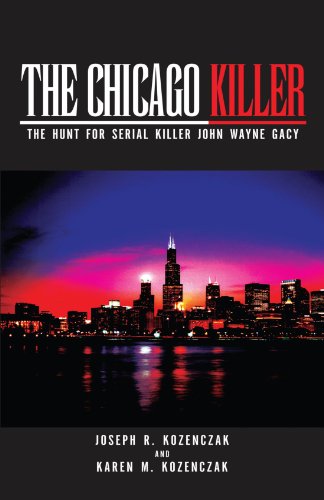 The Chicago Killer - The Hunt For Serial Killer John Wayne Gacy [Paperback]